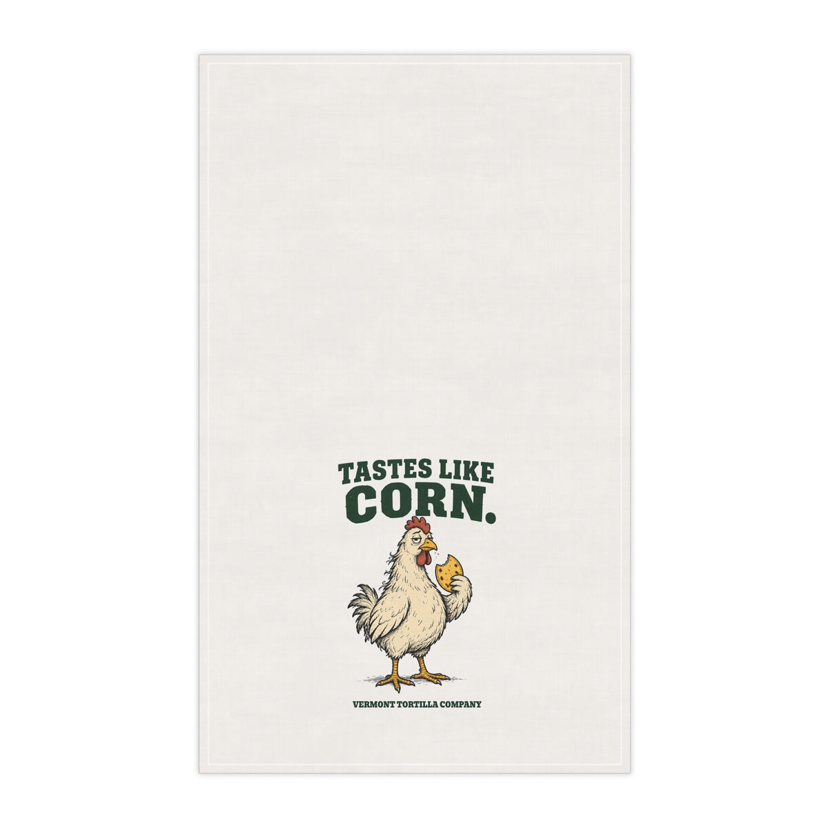 Tastes Like Corn white cotton twill tortilla towel, front view with an illustrated chicken, forest-green lettering, and Vermont Tortilla Company name toward the lower end